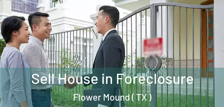  Sell House in Foreclosure Flower Mound ( TX )