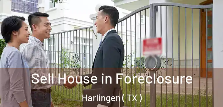  Sell House in Foreclosure Harlingen ( TX )