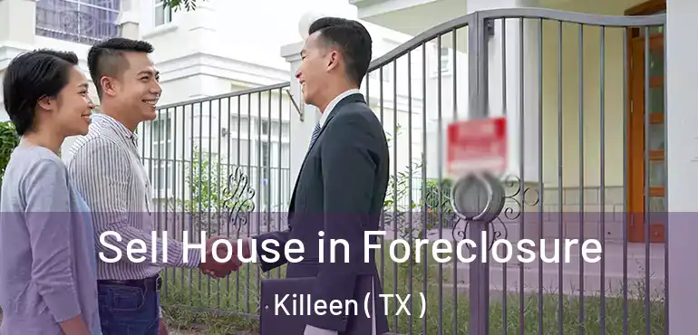  Sell House in Foreclosure Killeen ( TX )
