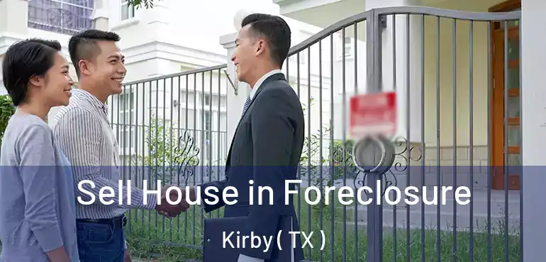  Sell House in Foreclosure Kirby ( TX )