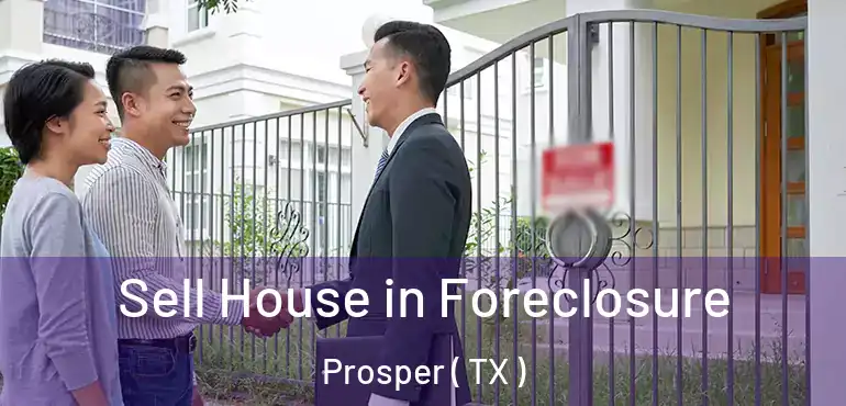  Sell House in Foreclosure Prosper ( TX )