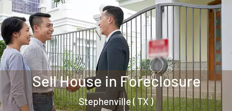  Sell House in Foreclosure Stephenville ( TX )