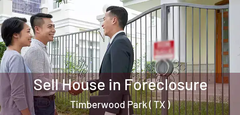  Sell House in Foreclosure Timberwood Park ( TX )