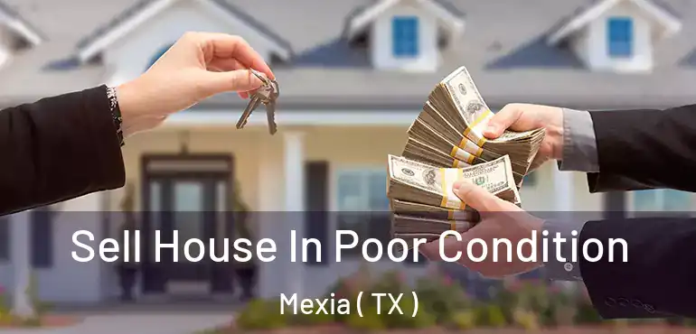  Sell House In Poor Condition Mexia ( TX )