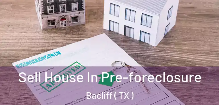  Sell House In Pre-foreclosure Bacliff ( TX )