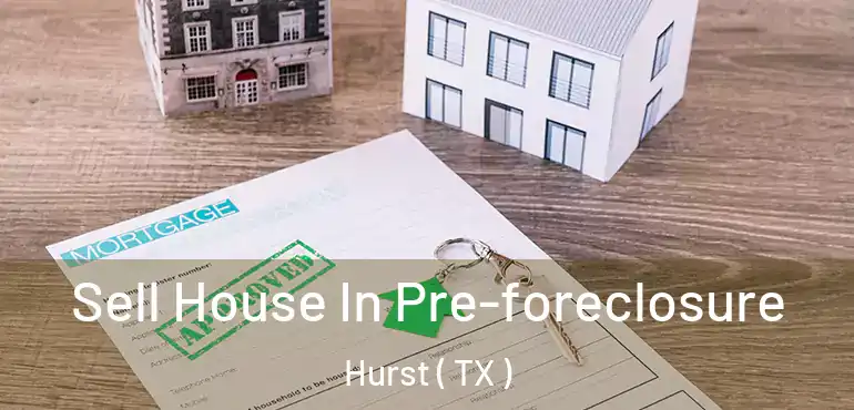  Sell House In Pre-foreclosure Hurst ( TX )