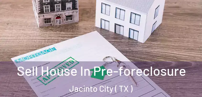  Sell House In Pre-foreclosure Jacinto City ( TX )