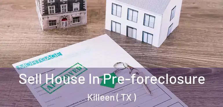  Sell House In Pre-foreclosure Killeen ( TX )