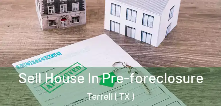  Sell House In Pre-foreclosure Terrell ( TX )