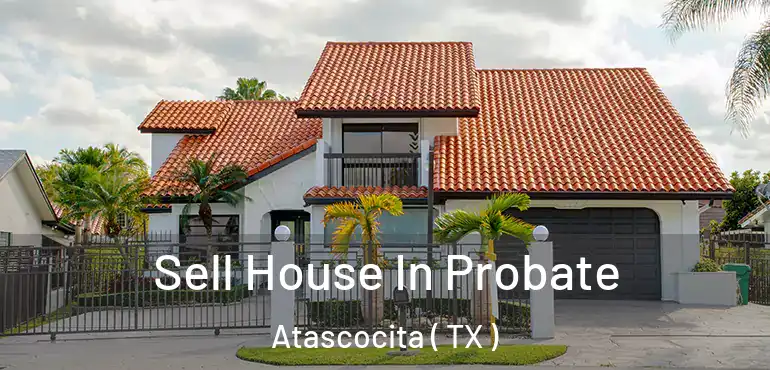  Sell House In Probate Atascocita ( TX )