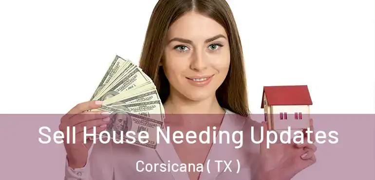  Sell House Needing Updates Corsicana ( TX )