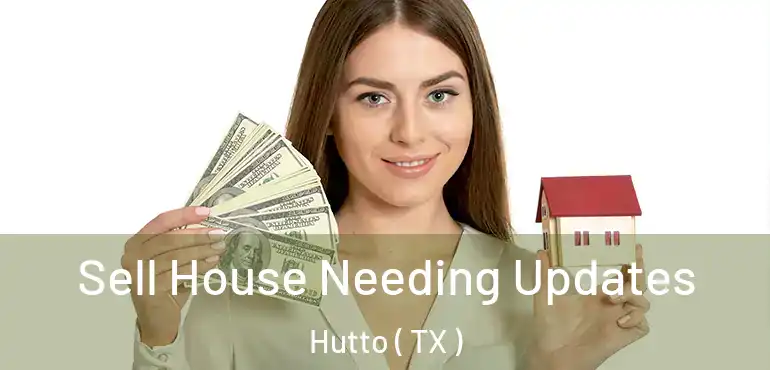  Sell House Needing Updates Hutto ( TX )