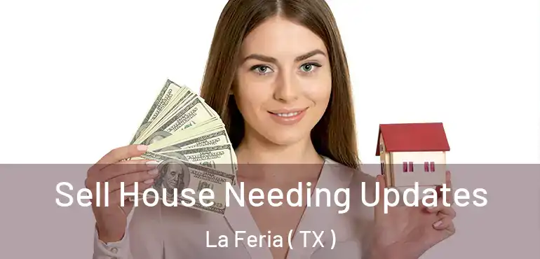  Sell House Needing Updates La Feria ( TX )