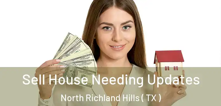  Sell House Needing Updates North Richland Hills ( TX )