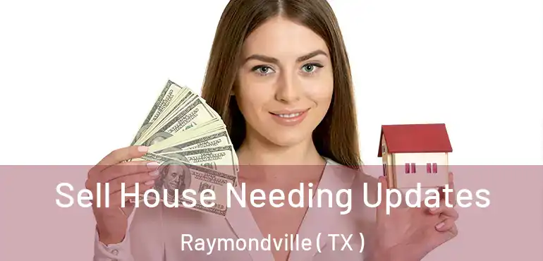  Sell House Needing Updates Raymondville ( TX )