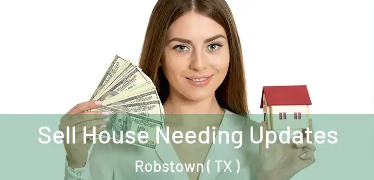 Sell House Needing Updates Robstown ( TX )