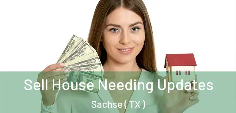  Sell House Needing Updates Sachse ( TX )