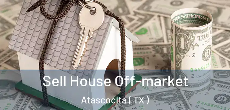  Sell House Off-market Atascocita ( TX )