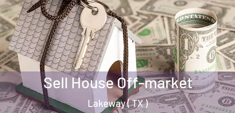  Sell House Off-market Lakeway ( TX )