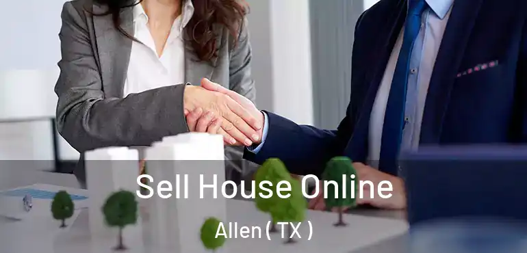  Sell House Online Allen ( TX )