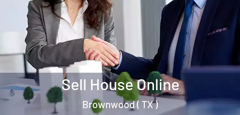  Sell House Online Brownwood ( TX )