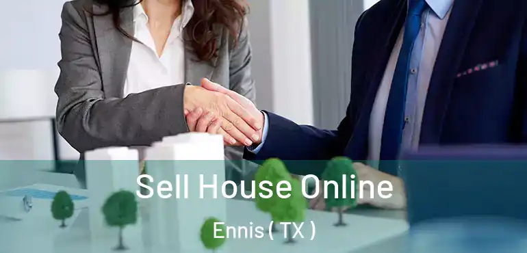  Sell House Online Ennis ( TX )