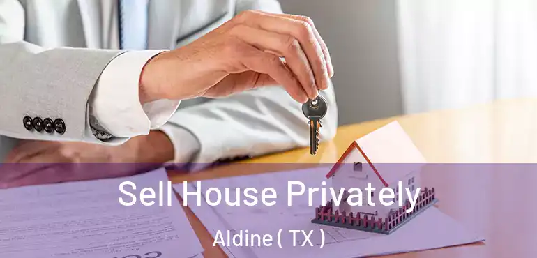  Sell House Privately Aldine ( TX )