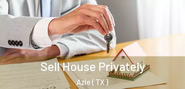  Sell House Privately Azle ( TX )