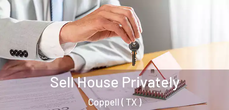  Sell House Privately Coppell ( TX )