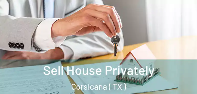  Sell House Privately Corsicana ( TX )