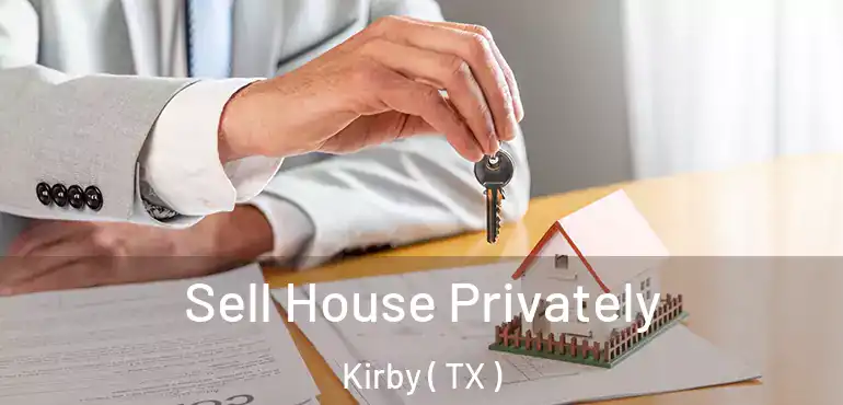  Sell House Privately Kirby ( TX )