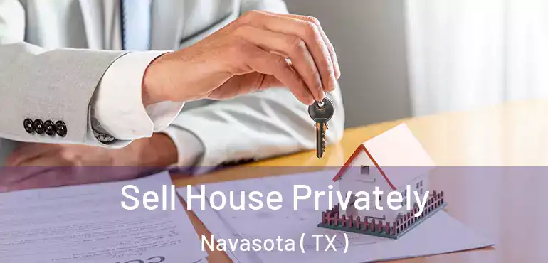  Sell House Privately Navasota ( TX )