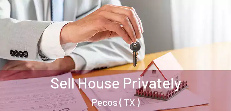  Sell House Privately Pecos ( TX )