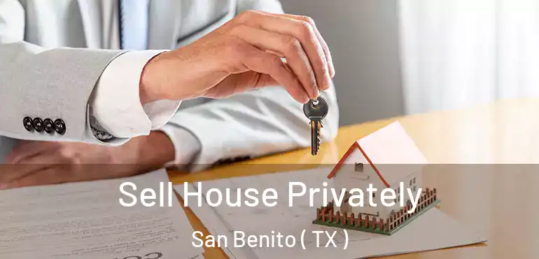  Sell House Privately San Benito ( TX )