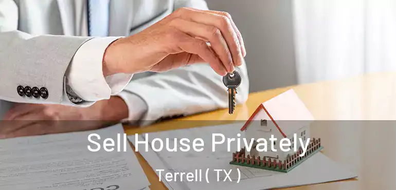  Sell House Privately Terrell ( TX )