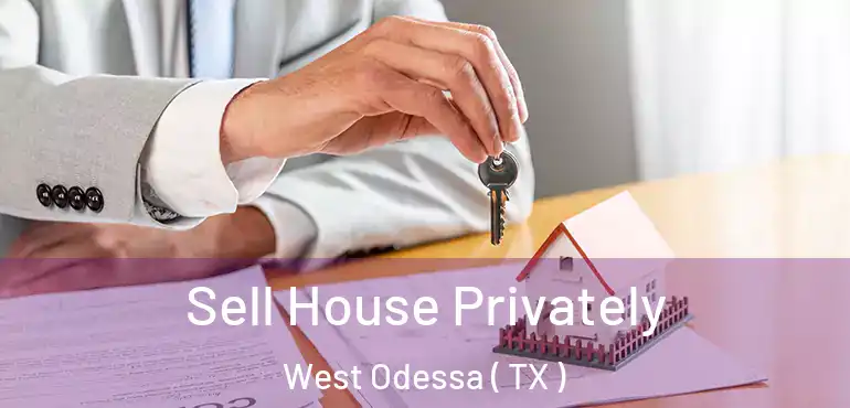  Sell House Privately West Odessa ( TX )