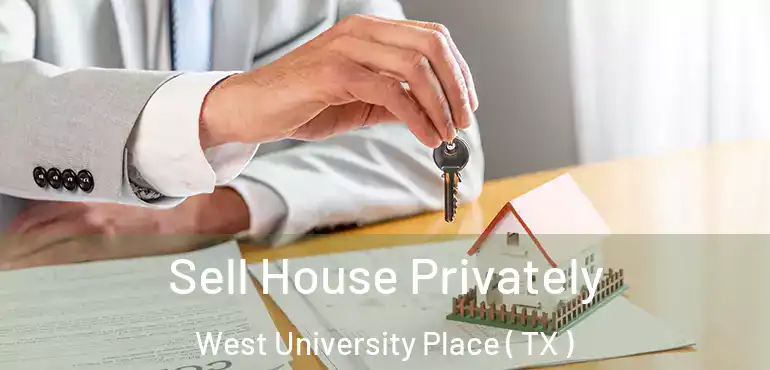  Sell House Privately West University Place ( TX )