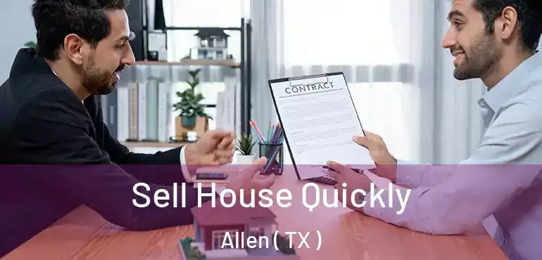  Sell House Quickly Allen ( TX )
