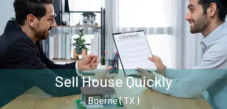  Sell House Quickly Boerne ( TX )