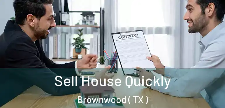  Sell House Quickly Brownwood ( TX )