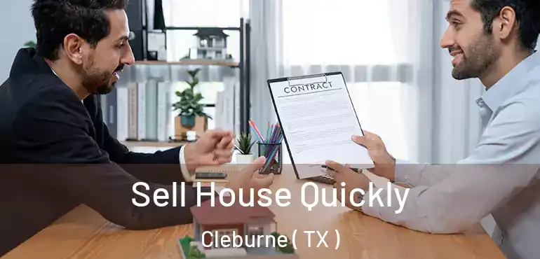  Sell House Quickly Cleburne ( TX )