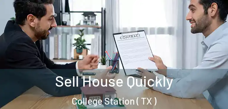  Sell House Quickly College Station ( TX )