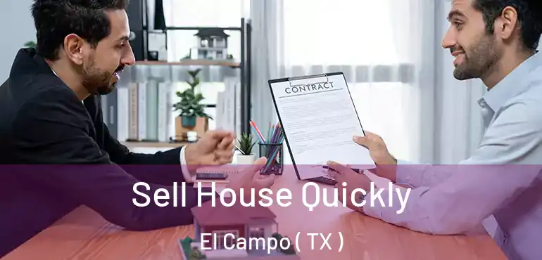  Sell House Quickly El Campo ( TX )