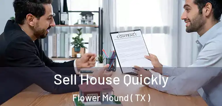  Sell House Quickly Flower Mound ( TX )