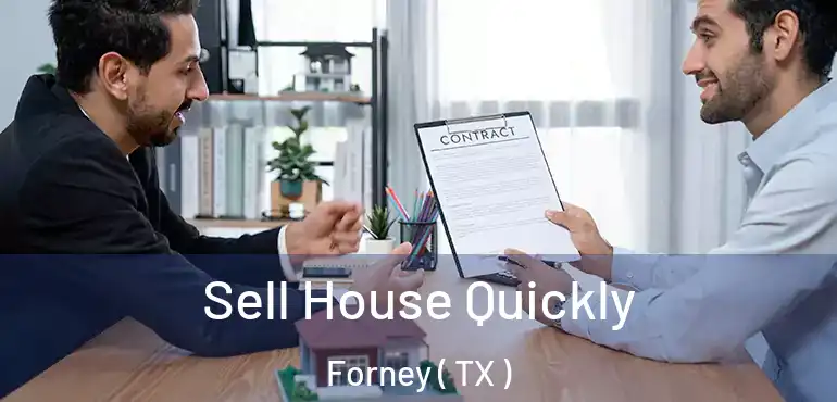  Sell House Quickly Forney ( TX )