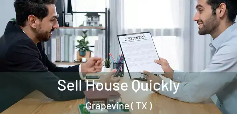  Sell House Quickly Grapevine ( TX )