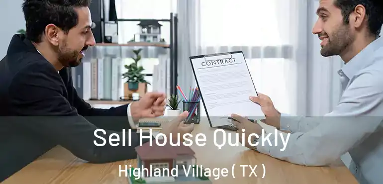  Sell House Quickly Highland Village ( TX )