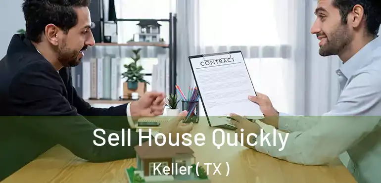  Sell House Quickly Keller ( TX )