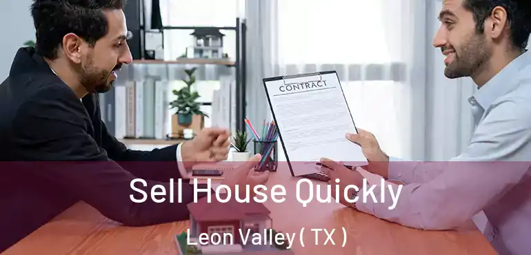  Sell House Quickly Leon Valley ( TX )