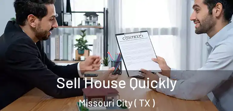  Sell House Quickly Missouri City ( TX )